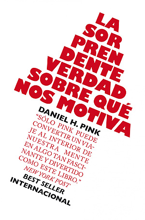 Libro recomendado: Daniel H. Pink "La sorprendente verdad sobre qué nos motiva".